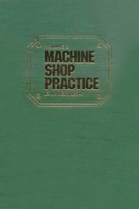 Machine Shop Practice: Volume 2