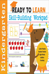 Ready to Learn: Kindergarten Skill-Building Workpad