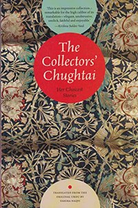 The Collectors' Chughtai : Her Choicest Stories