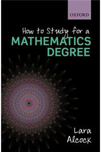 How to Study for a Mathematics Degree