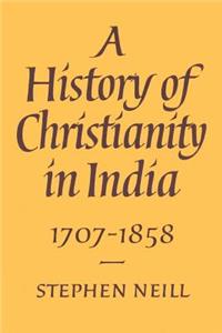 History of Christianity in India: 1707-1858