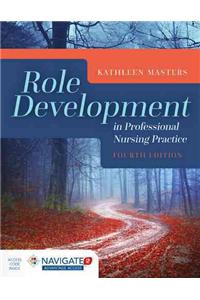 Role Development in Professional Nursing Practice