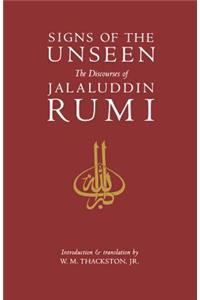 Signs of the Unseen: The Discourses of Jalaluddin Rumi