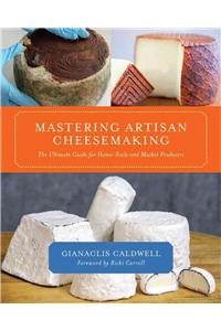 Mastering Artisan Cheesemaking