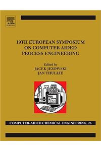 19th European Symposium on Computer Aided Process Engineering