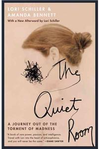The Quiet Room: A Journey Out of the Torment of Madness