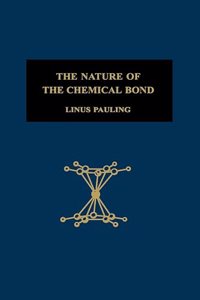 The Nature of the Chemical Bond: An Introduction to Modern Structural Chemistry