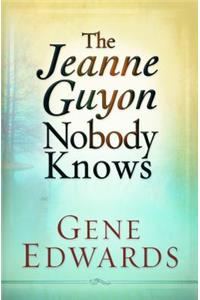 Jeanne Guyon Nobody Knows