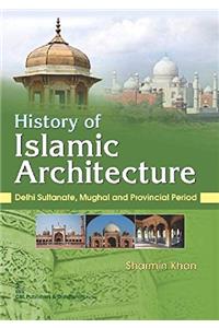 History of Islamic Architecture : Delhi Sultanate, Mughal and Provincial Period
