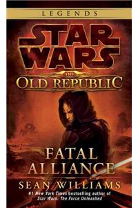 Fatal Alliance: Star Wars Legends (The Old Republic): Fatal Alliance