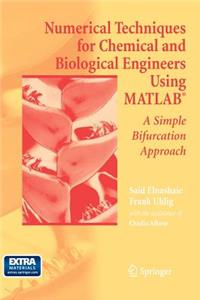 Numerical Techniques for Chemical and Biological Engineers Using Matlab(r)