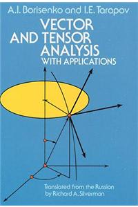 Vector and Tensor Analysis with Applications