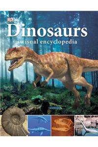 Dinosaurs: A Visual Encyclopedia: A Visual Encyclopedia