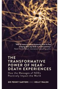 Transformative Power of Near-Death Experiences: How the Messages of Ndes Can Positively Impact the World
