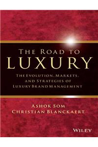 The Road To Luxury: The Evolution, Markets and Strategies of Luxury Brand Management