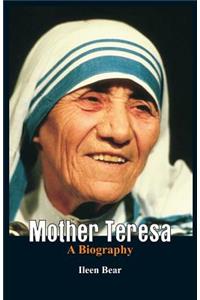 Mother Teresa- A Biography