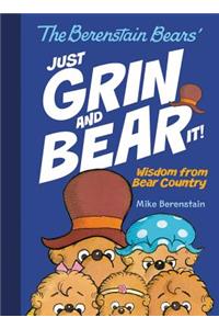 The Berenstain Bears Just Grin and Bear It!
