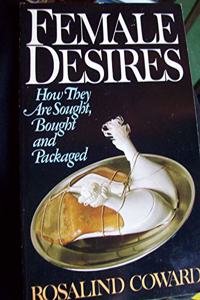 Female Desires: How They are Sought, Bought, and Packaged