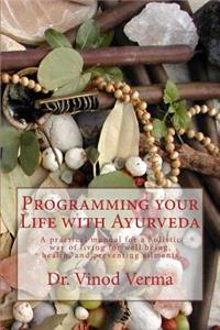 Programming your Life with Ayurveda