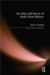 An Atlas and Survey of South Asian History