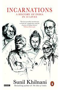 Incarnations: A History of India in 50 Lives