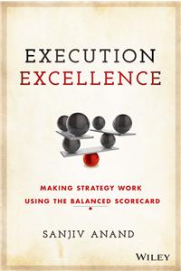 Executive Excellence : Making Strategy Work Using the Balanced Scorecard