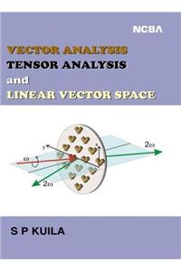 Vector Analysis Tensor Analysis and Linear Vector Space