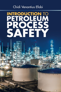 Introduction to Petroleum Process Safety