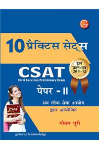 CSAT 10 Practice Sets Civil Services Preliminary Exam with Solved Papers 2011 - 2012 (Paper - 2)