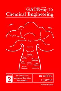 GATEway to Chemical Engineering - Vol.2 (Fluid Mechanics, Mechanical Operations, Mathematics)