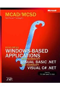 MCAD/MCSD Self-Paced Training Kit: Developing Windows-Based Applications with Microsoft Visual Basic .NET and Microsoft Visual C# .NET