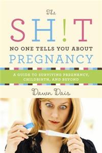 Sh!t No One Tells You about Pregnancy