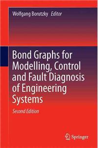 Bond Graphs for Modelling, Control and Fault Diagnosis of Engineering Systems