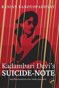 Kadambari Devi's Suicide Note Second Edition by Ranjan Bandyopadhyay Translated by Jhimli Mukherjee Pandey [Paperback] RANJAN BANDYOPADHYAY