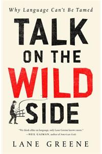 Talk on the Wild Side