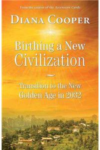 Birthing a New Civilization