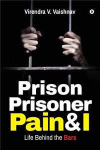 Prison Prisoner Pain & I