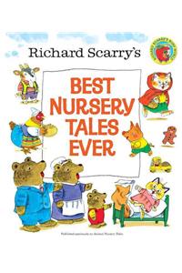 Richard Scarry's Best Nursery Tales Ever