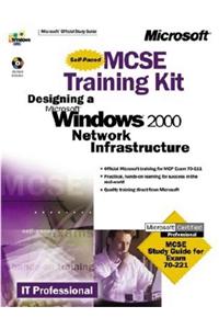 Mcse Training Kit (Exam 70-221): Designing Microsoft Windows 2000 Network Infrastructure (Mcse Training Kits)