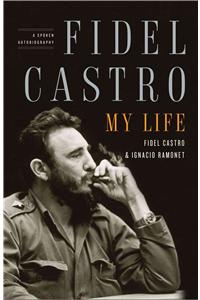 Fidel Castro: My Life