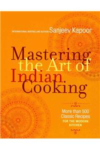 Mastering the Art of Indian Cooking