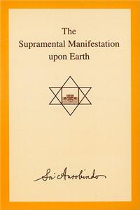 Supramental Manifestation Upon Earth