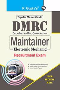 DMRC: Maintainer (Electronic Mechanic) Recruitment Exam Guide