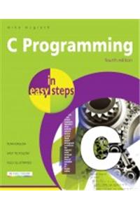 C Programming In Easy Steps, 4/e