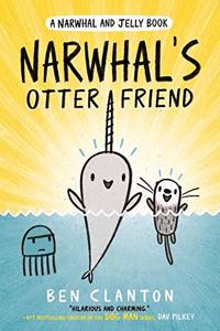 Narwhal's Otter Friend (Narwhal and Jelly 4)