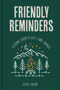 Friendly Reminders: Lessons from a Self-Care Savage
