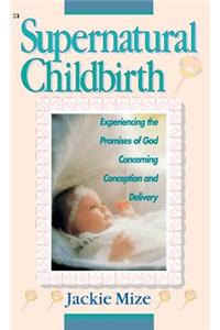 Supernatural Childbirth