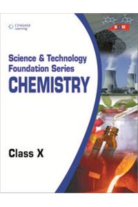 Science & Technology Foundation Series : Chemistry Class X