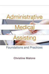 Administrative Medical Assisting: Foundations and Practices Plus Mylab Health Professions with Pearson Etext -- Access Card Package