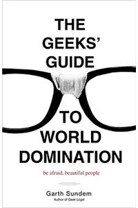 Geeks' Guide to World Domination
